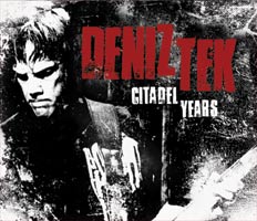 DENIZ TEK - CITADEL YEARS